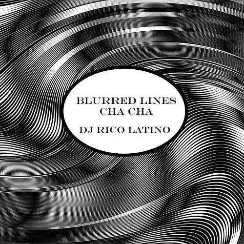 Blurred Lines Cha Cha (Single)