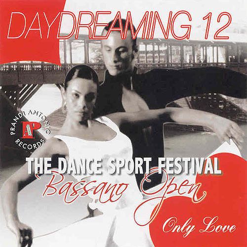 Bassano Open Vol. 12 - Daydreaming 'Only Love'