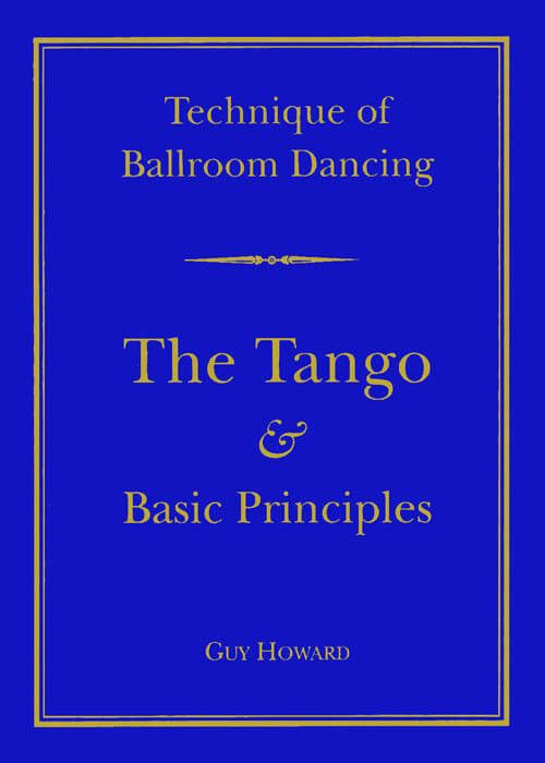 Technique Of Ballroom Dancing - The Tango (6th Edition)