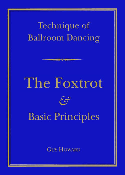 Technique Of Ballroom Dancing - The Foxtrot (6th Edition)
