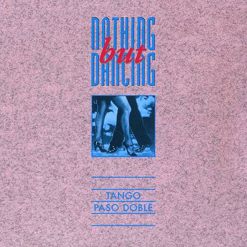 Nothing But Dancing Vol. 3 (Tango, Paso Doble)