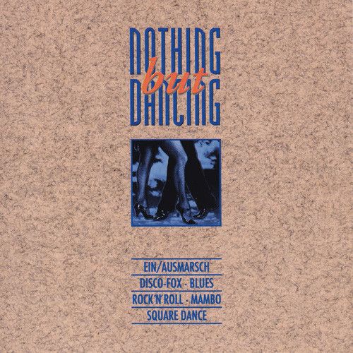 Nothing But Dancing Vol. 6 (Marsch, Disco, Rock'n Roll, Mambo, Square Dance)