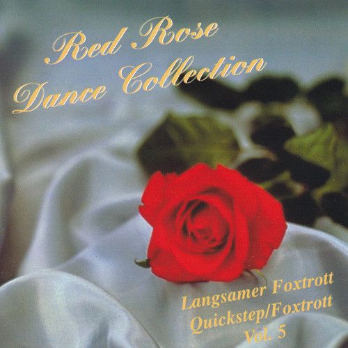 Red Rose Dance Collection Vol. 5 (Slowfox, Quickstep, Foxtrott)